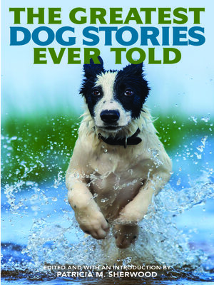 cover image of The Greatest Dog Stories Ever Told